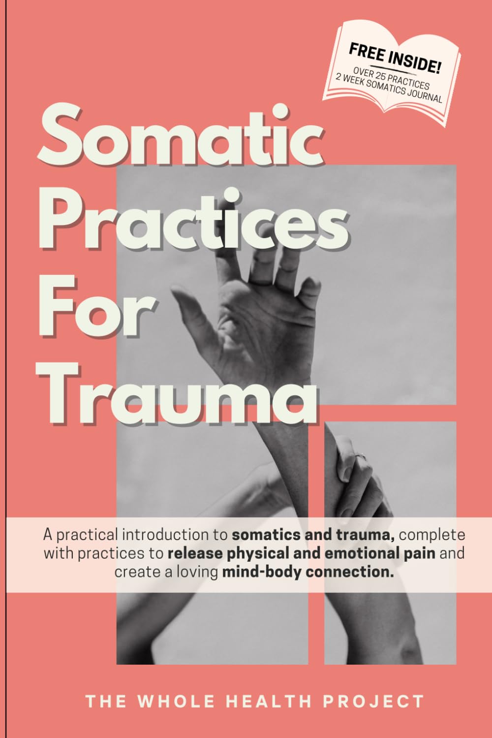 Libro: Somatic Practices For Trauma: A practical intro to somatics and trauma, with practices to help heal your nervous system, release physical and emotional pain and create a loving mind-body connection.