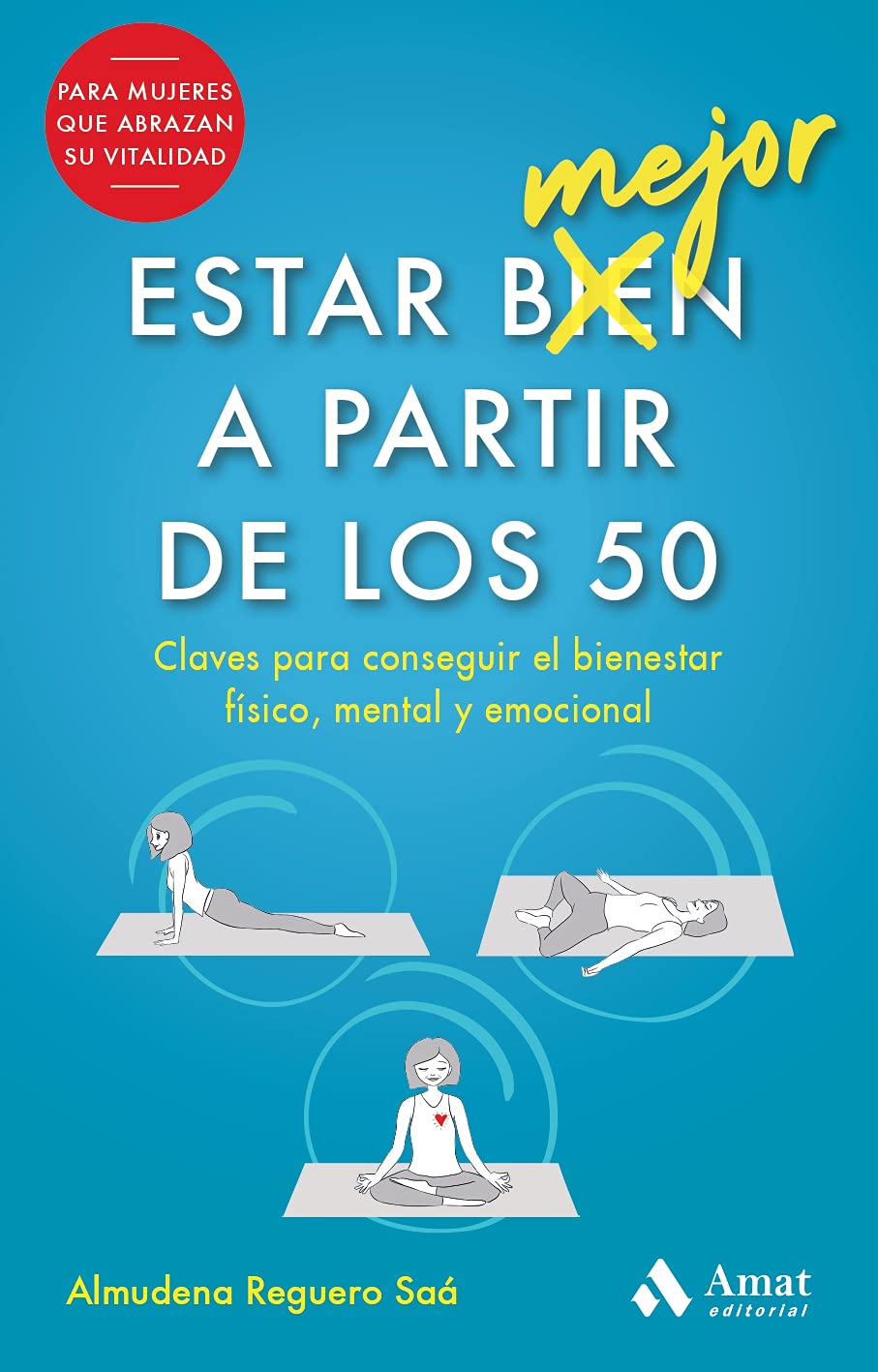 Libro: Estar mejor a partir de los 50: Claves para conseguir el bienestar físico, mental y emocional