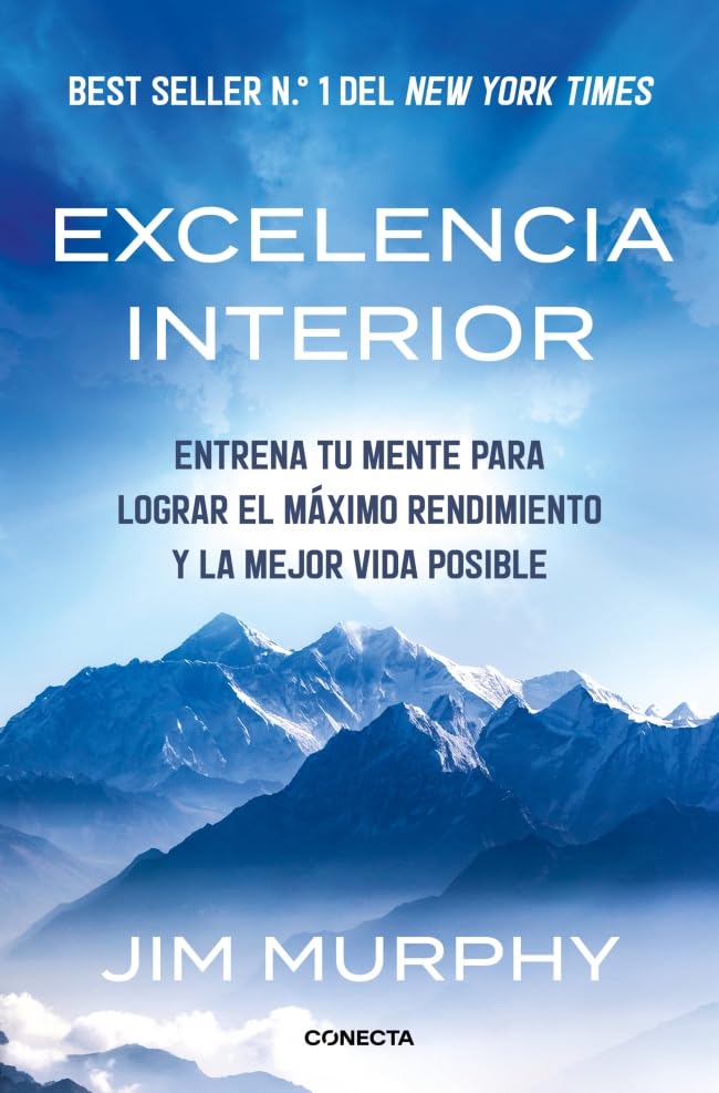 Libro: Excelencia interior: Entrena tu mente para lograr el máximo rendimiento y la mejor vida posible (Conecta)