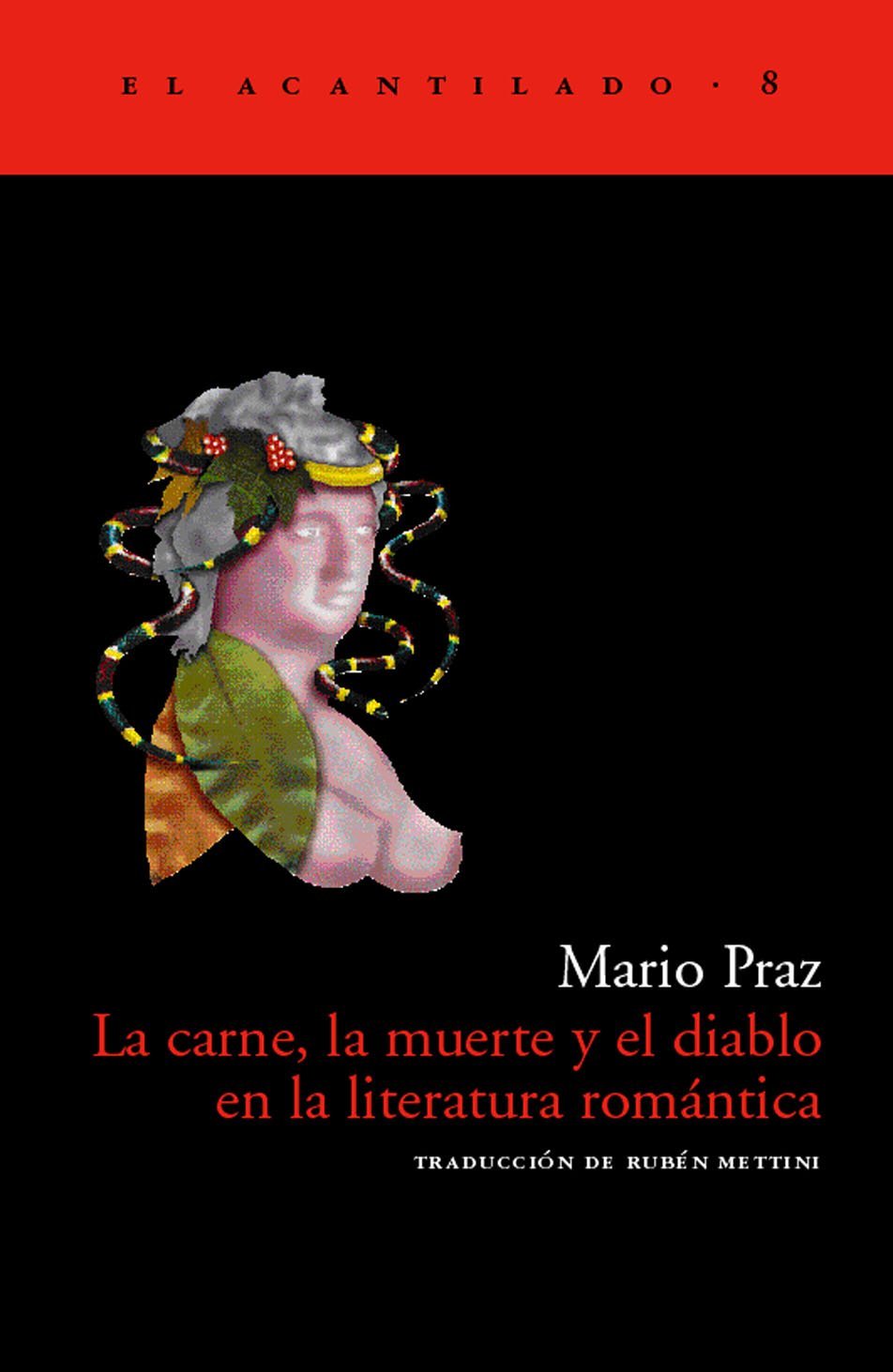 Libro: La carne, la muerte y el diablo en la literatura romántica: 8 (El Acantilado)