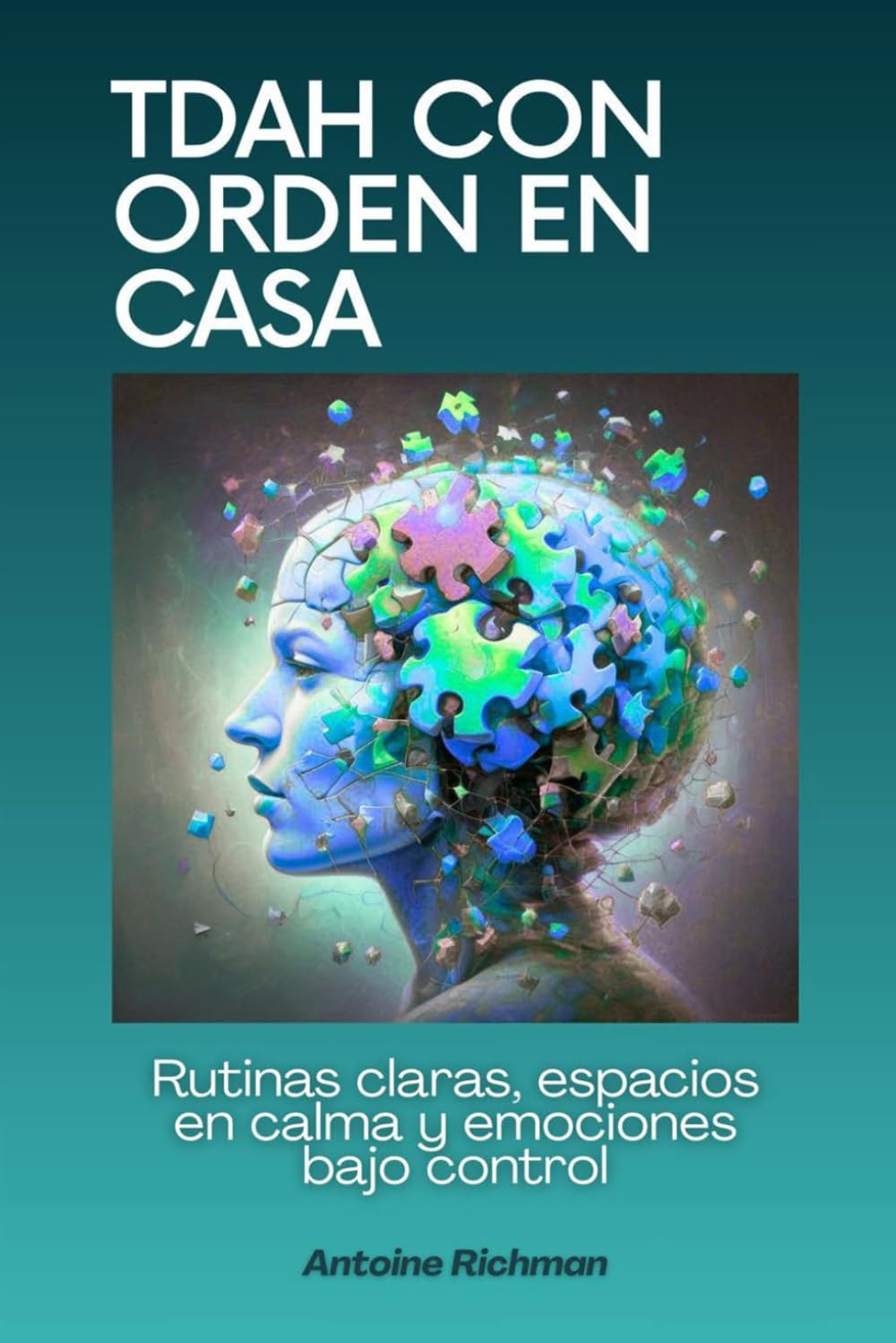 Libro: TDAH con orden en casa: Rutinas claras, espacios en calma y emociones bajo control (Spanish Edition)