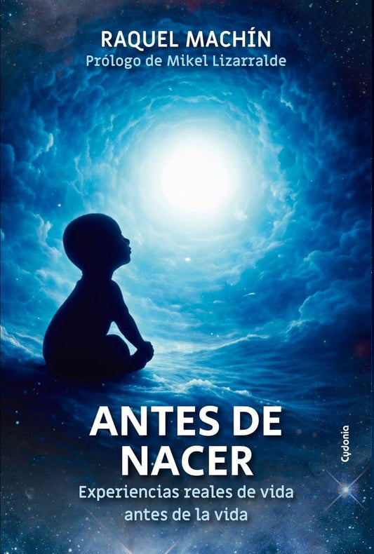 Antes de nacer: Experiencias reales de vida antes de la vida: 45 (Historia Oculta)