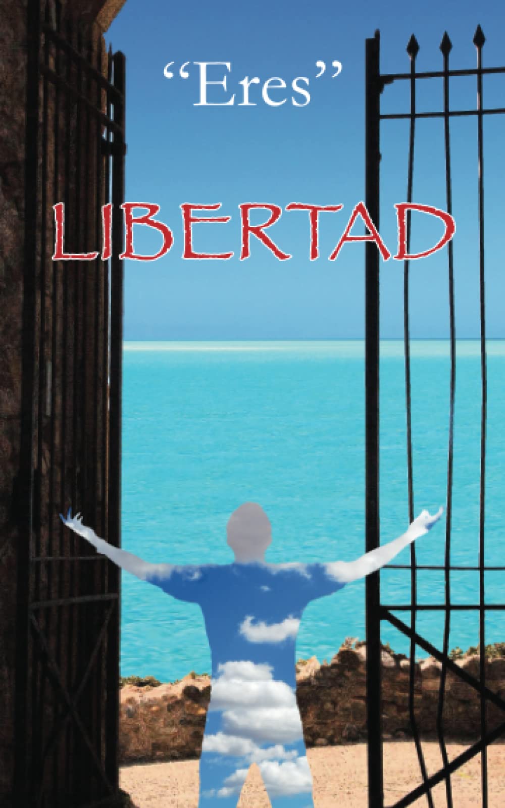 Libro: "Eres" Libertad (Spanish Edition)