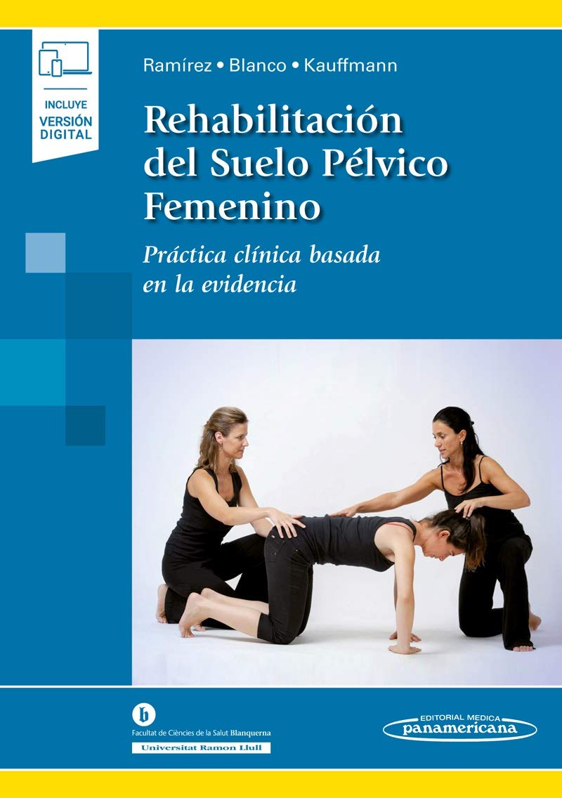 Libro: Rehabilitación del Suelo Pélvico Femenino: Práctica clínica basada en la evidencia
