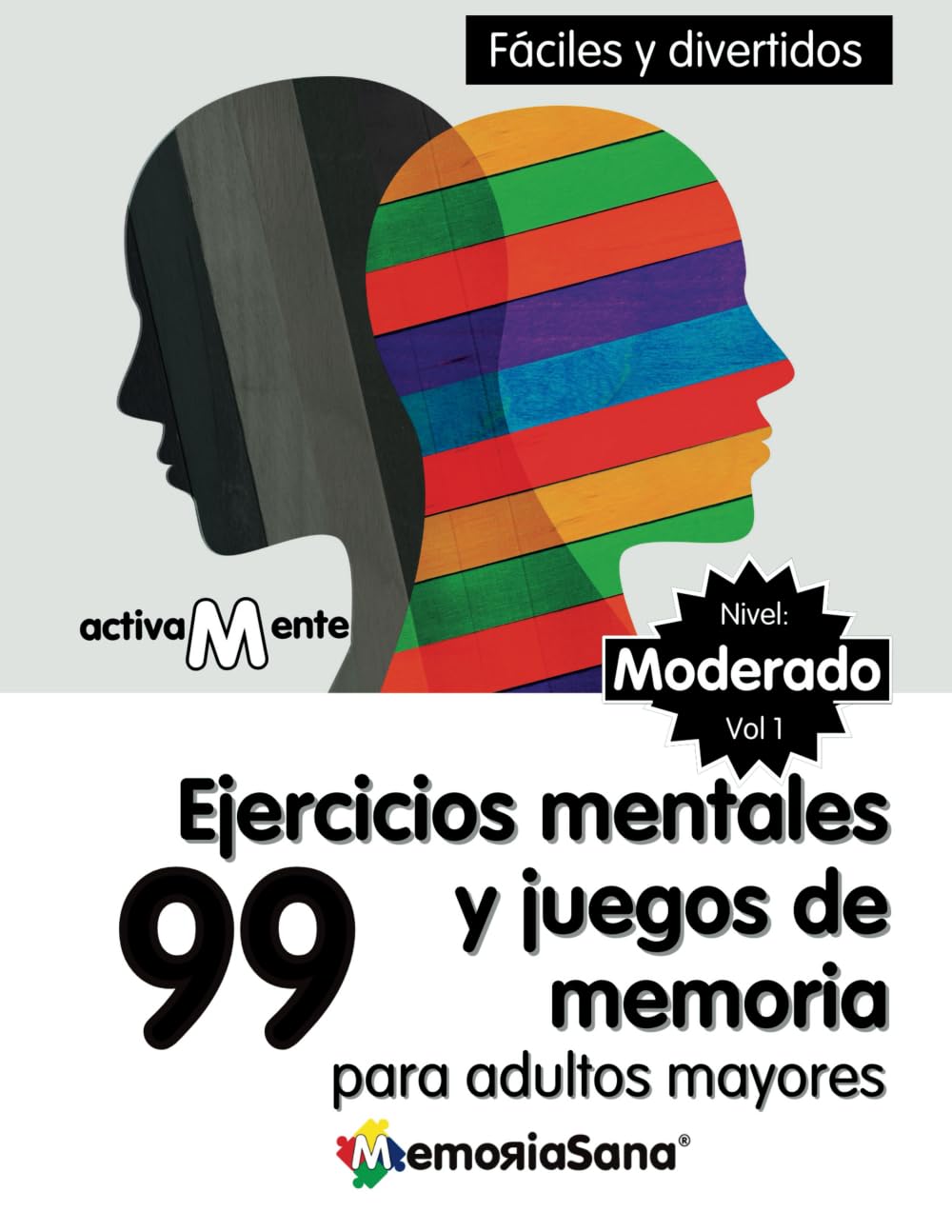 Libro: Activamente. 99 actividades mentales y ejercicios de memoria para adultos y mayores Nivel: Moderado. Vol 1: Variedad de juegos y pasatiempos con soluciones. Divertidos y relajantes. Spanish Edition