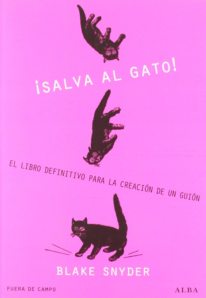 ¡Salva al gato!: El libro definitivo para la creación de un guión: 13 (Fuera de Campo)