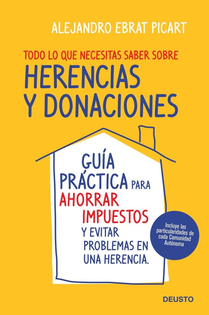 Libro: Todo lo que necesitas saber sobre herencias y donaciones: Guía práctica para ahorrar impuestos y evitar problemas en una herencia (Deusto)