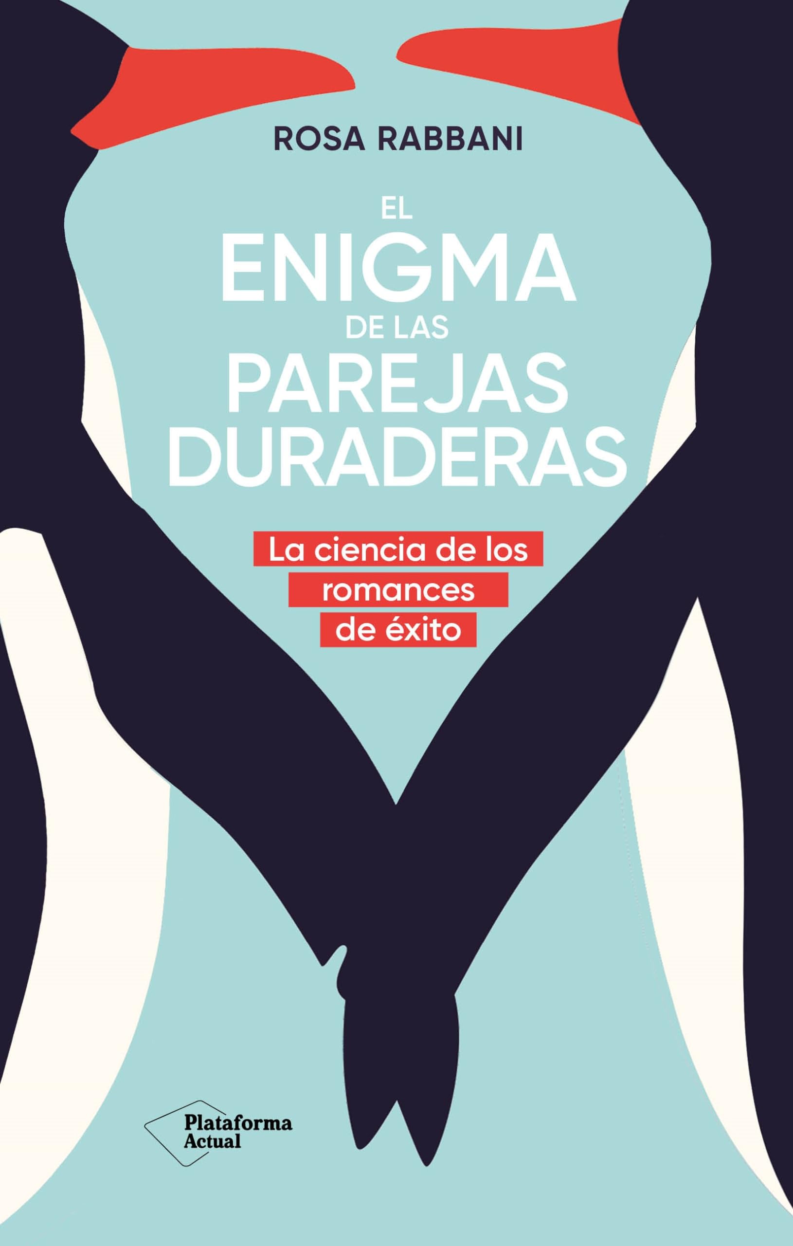 Libro: El enigma de las parejas duraderas: La ciencia de los romances de éxito (ACTUAL)