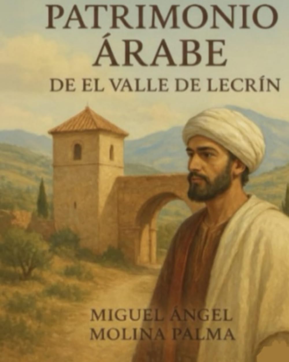 Libro: PATRIMONIO ÁRABE DE EL VALLE DE LECRÍN (Spanish Edition)