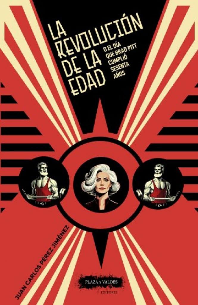 Libro: LA REVOLUCIÓN DE LA EDAD O EL DÍA QUE BRAD PITT CUMPLIÓ SESENTA AÑOS