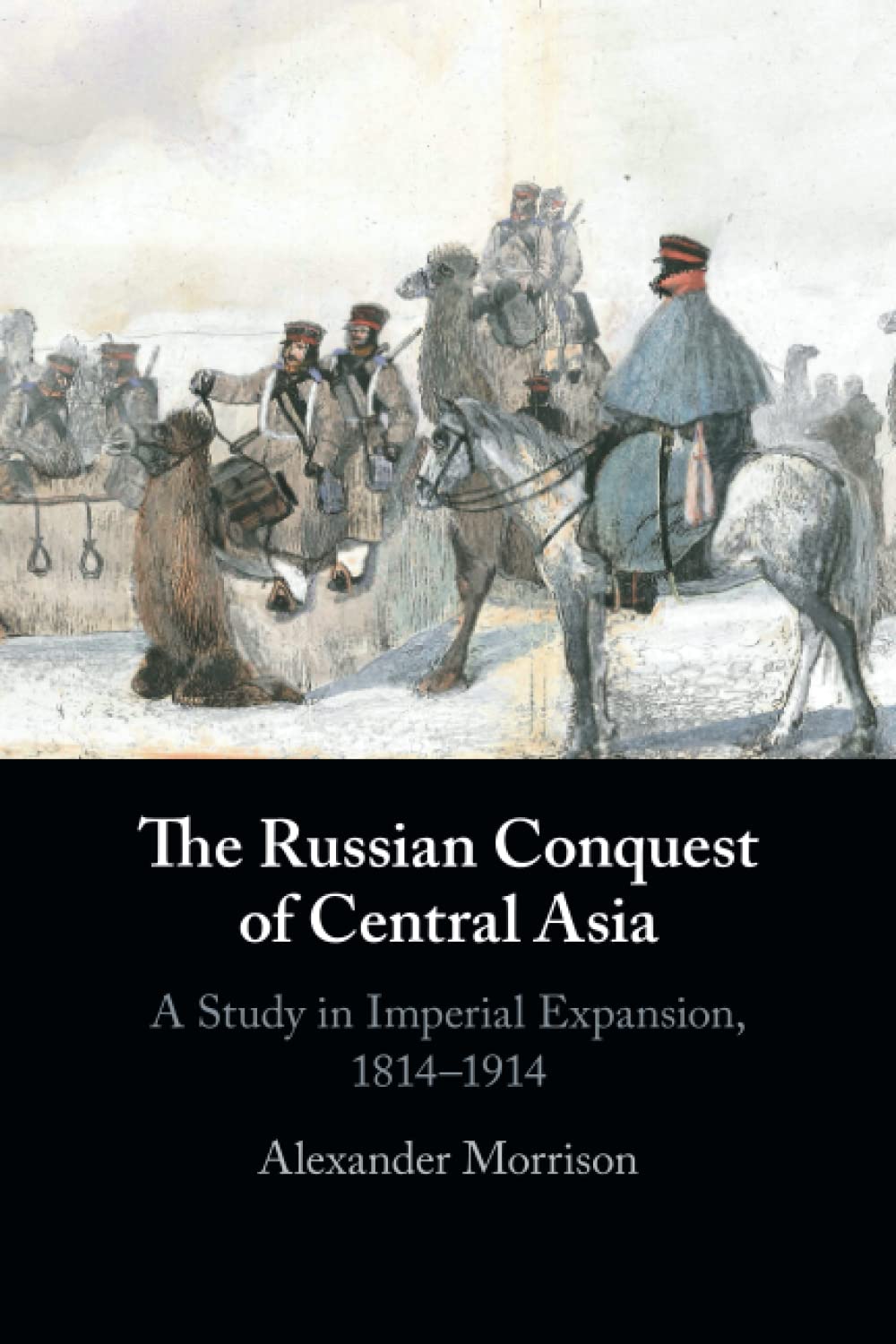 Libro: The Russian Conquest of Central Asia: A Study in Imperial Expansion, 1814–1914