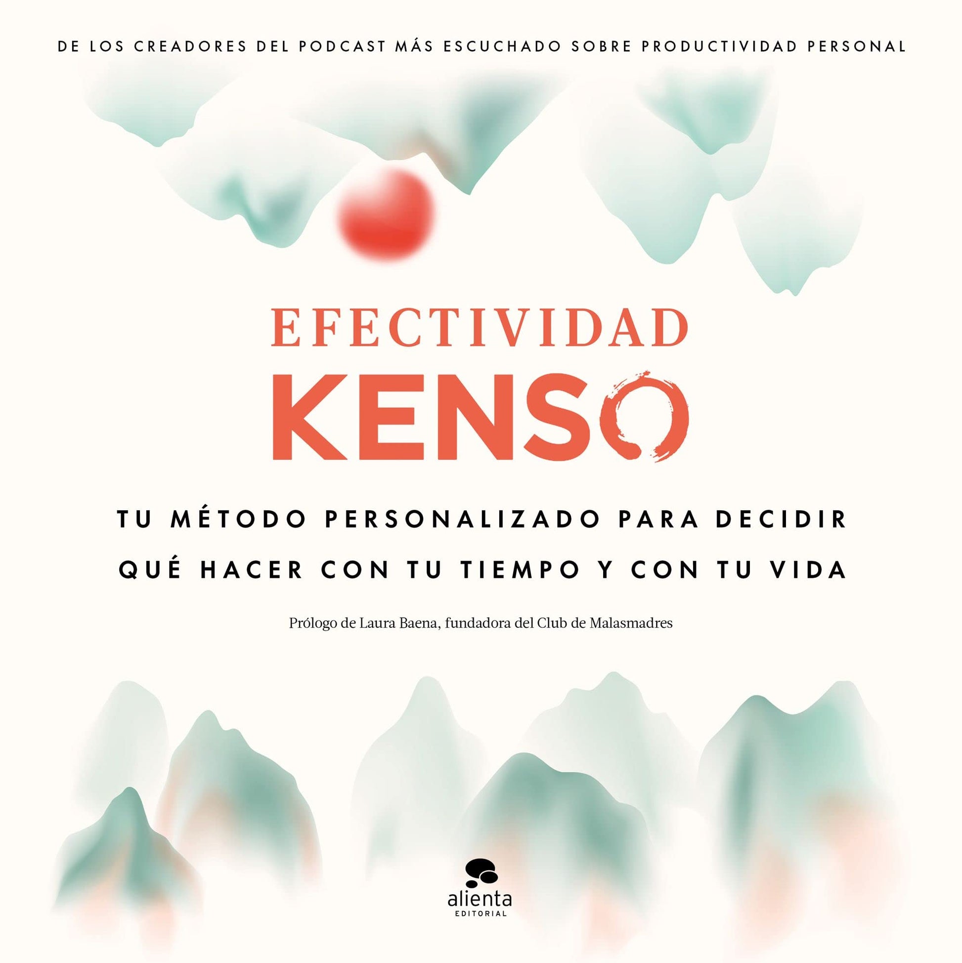 Libro: Efectividad Kenso: Tu método personalizado para decidir qué hacer con tu tiempo y tu vida
