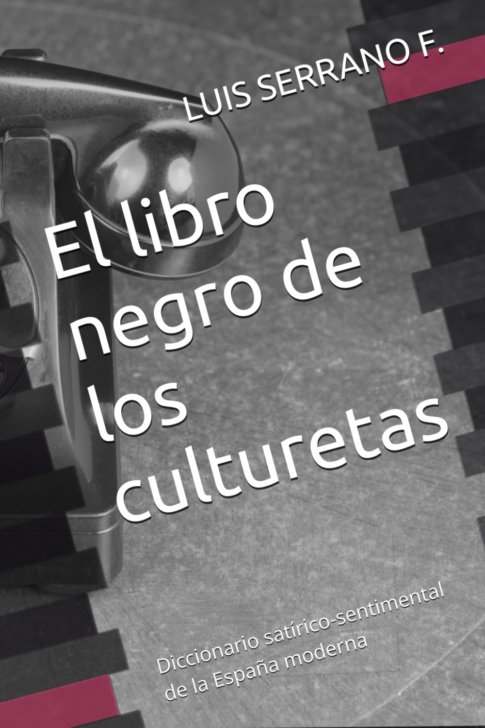 Libro: El libro negro de los culturetas: Diccionario satírico-sentimental de la España moderna (Spanish Edition)