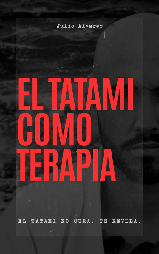 El Tatami como Terapia: Lo que el Jiu-Jitsu enseña sobre ansiedad, ego y el arte de vivir con presencia