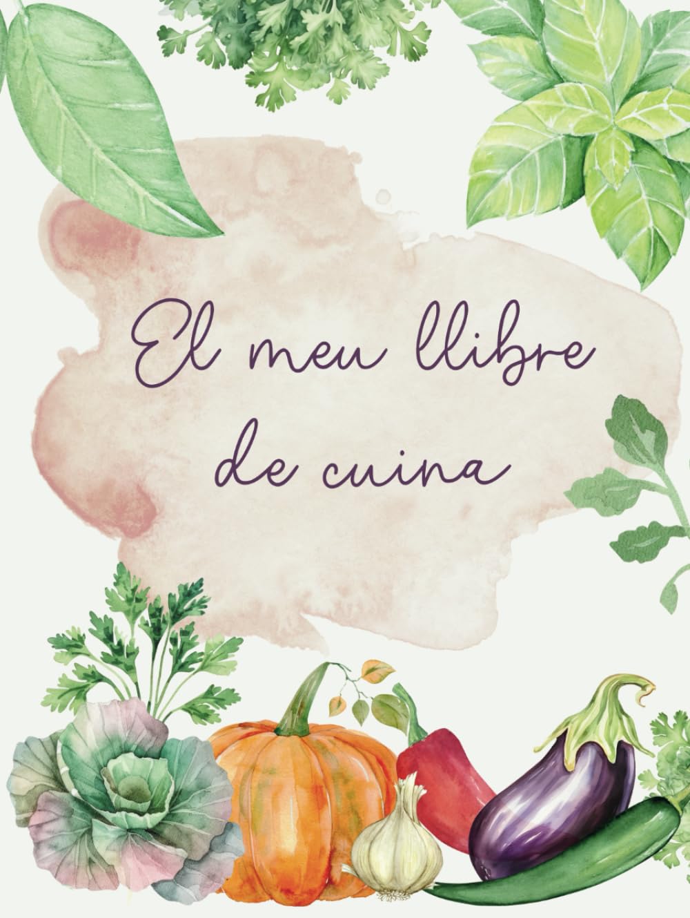 Libro: El meu llibre de cuina: Quadern en blanc per escriure i guardar les millors receptes (Catalan Edition)