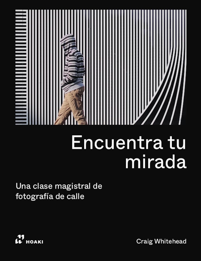 Libro: ENCUENTRA TU MIRADA. Una clase magistral de fotografía de calle
