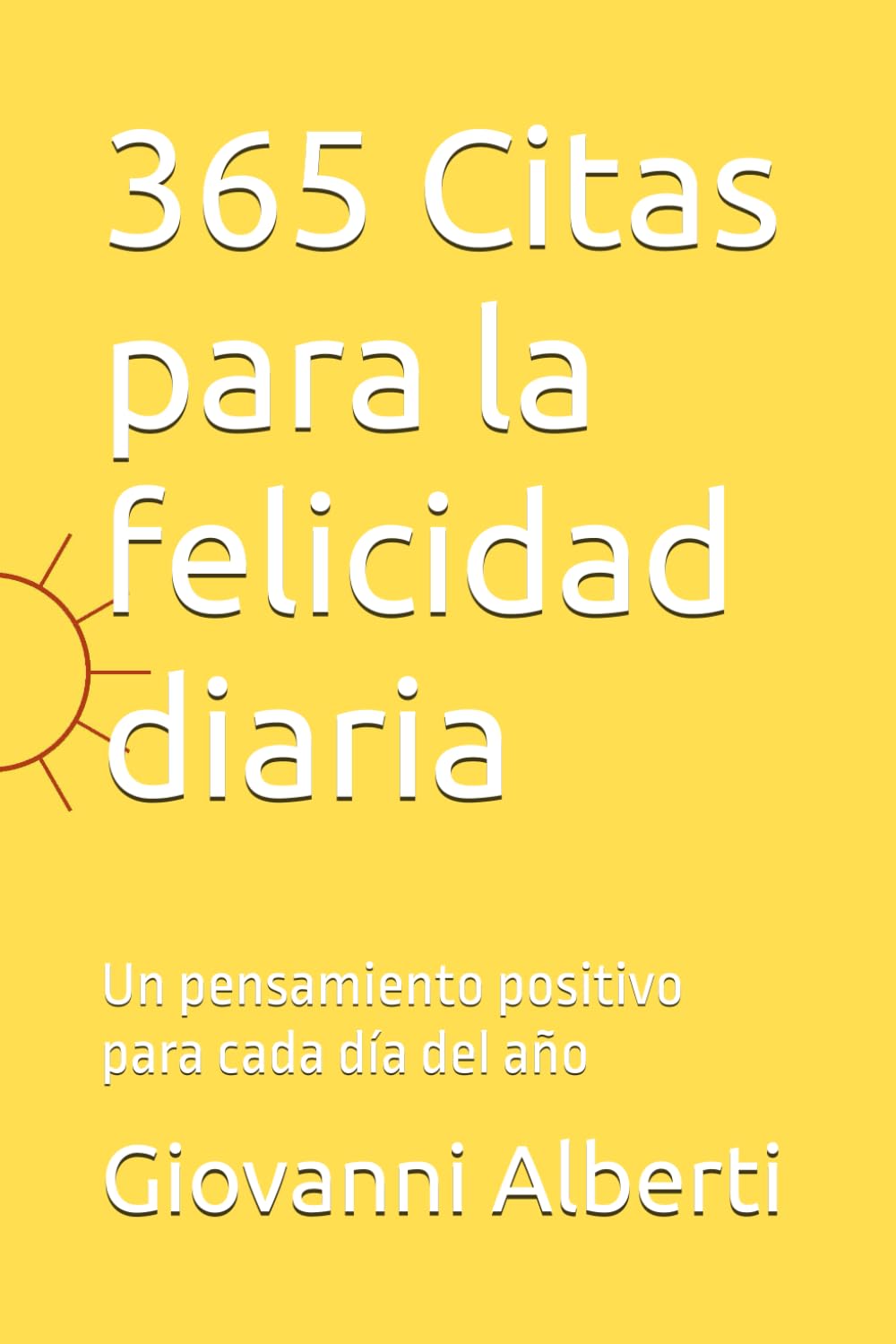 Libro: 365 Citas para la felicidad diaria: Un pensamiento positivo para cada día del año