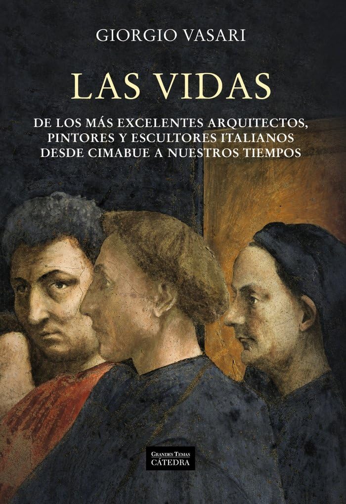Libro: Las vidas de los más excelentes arquitectos, pintores y escultores italianos desde Cimabue a nuestros tiempos (Spanish Edition)