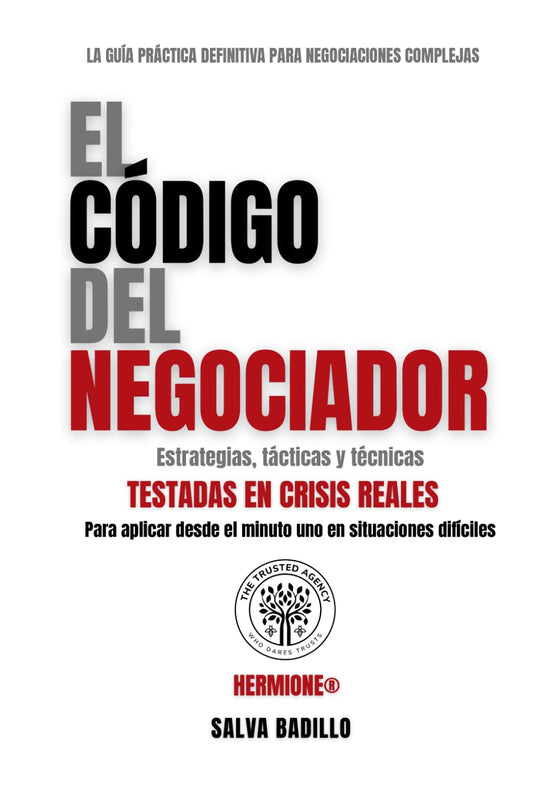 El Código del Negociador: Estrategias, tácticas y técnicas testadas en crisis reales