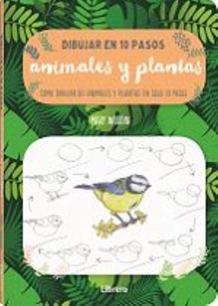 Libro: Dibujar en 10 pasos animales y plantas : Cómo dibujar 60 animales y plantas en solo 10 pasos