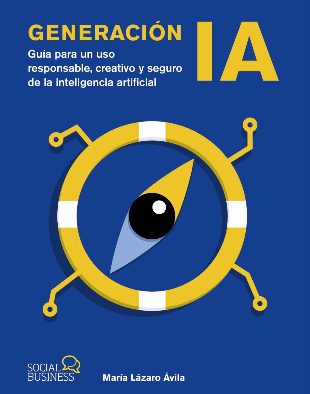 Generación IA: Guía para un uso responsable, creativo y seguro de la inteligencia artificial (SOCIAL MEDIA)