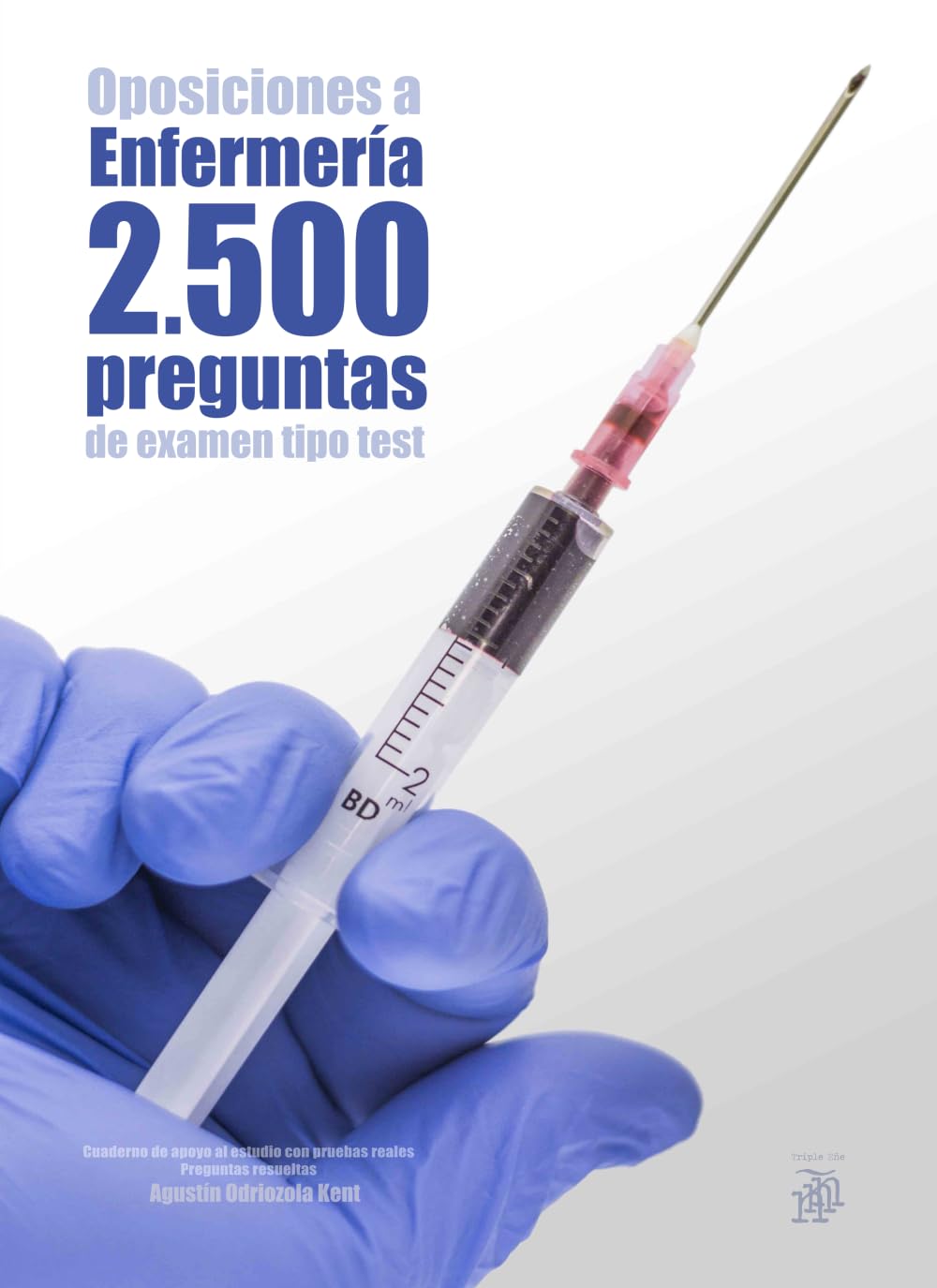 Libro: Oposiciones a Enfermería. 2500 preguntas de examen tipo test: Cuaderno de apoyo al estudio con pruebas reales. Preguntas resueltas