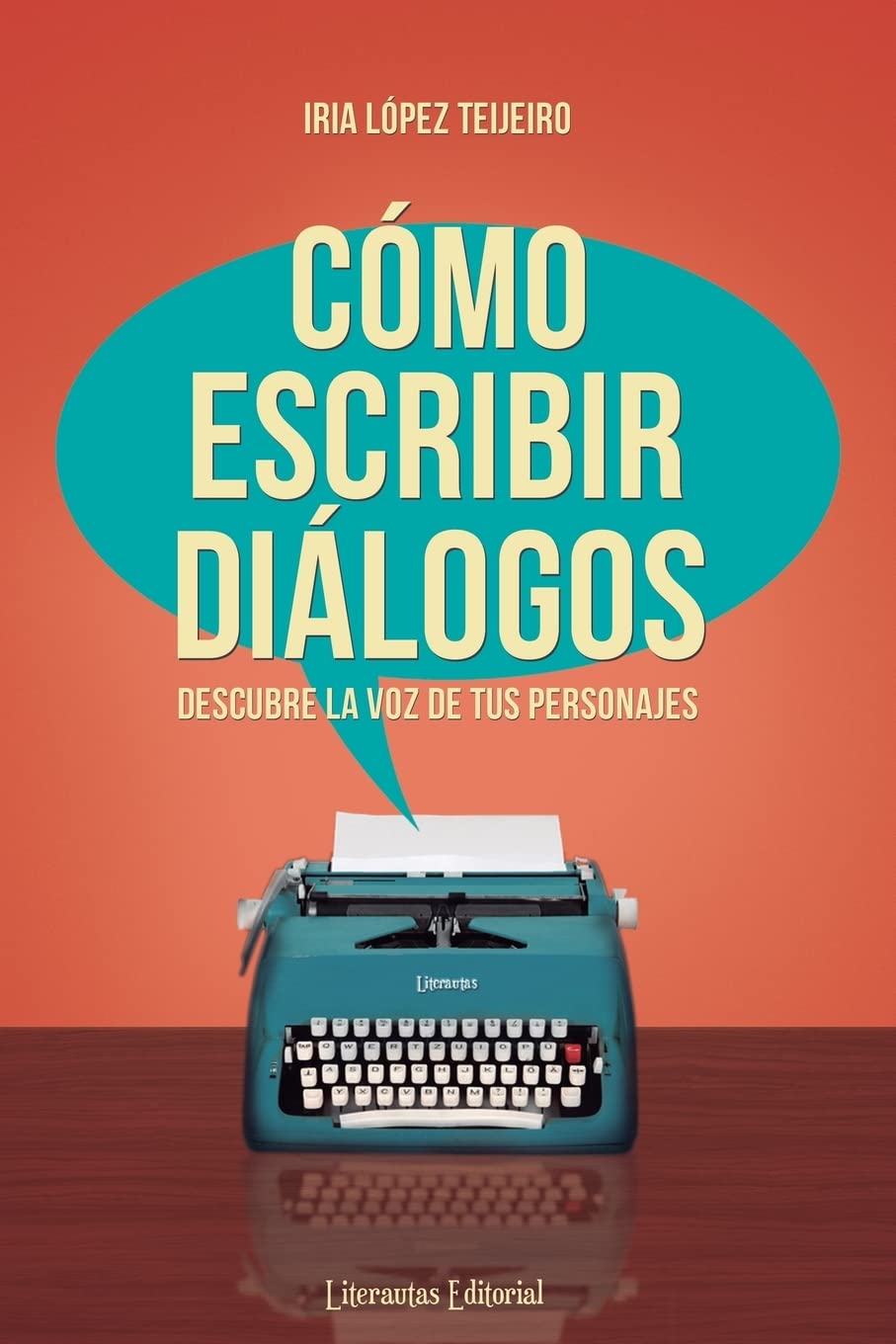 Libro: Cómo escribir diálogos: Descubre la voz de tus personajes (Mejora tu escritura con Literautas) (Spanish Edition)