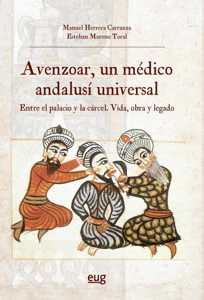Libro: Avenzoar, un médico andalusí universal, entre el palacio y la cárcel: vida, obra y legado