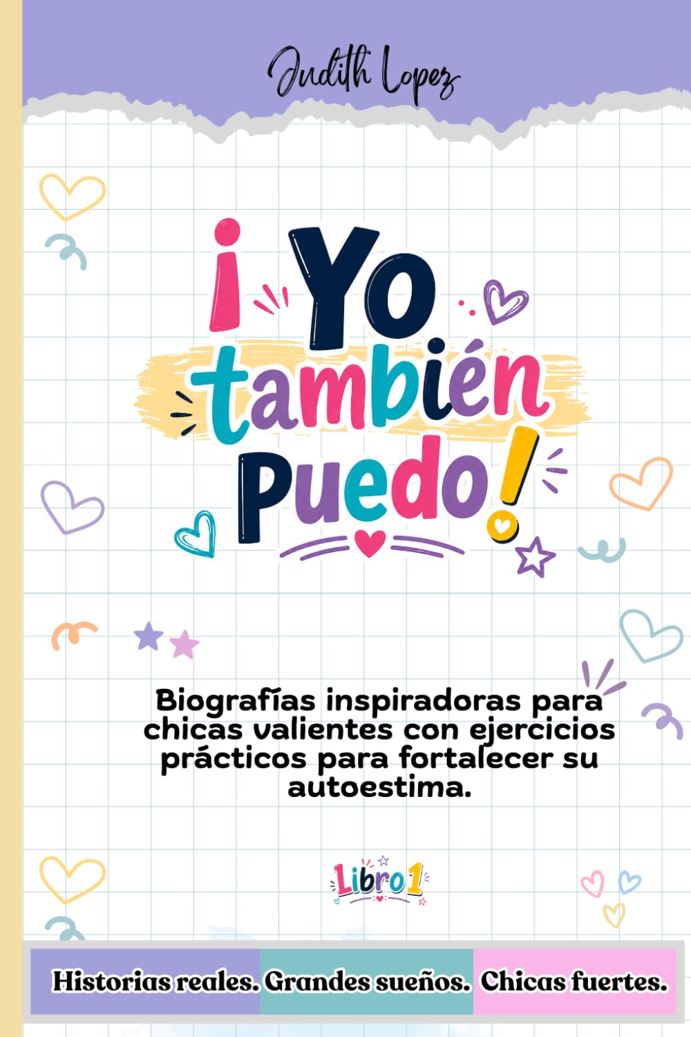 Libro: ¡Yo también puedo!: Biografías inspiradoras para niñas y adolescentes con actividades para fortalecer la autoestima, la resiliencia y el cumplimiento de metas (Spanish Edition)