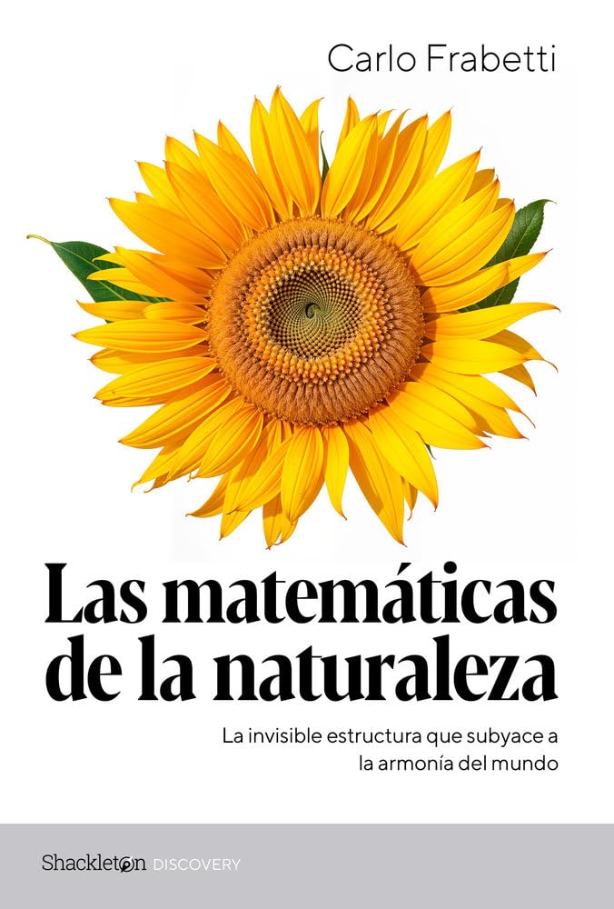 Libro: Las matemáticas de la naturaleza: La invisible estructura que subyace a la armonía del mundo (Discovery)