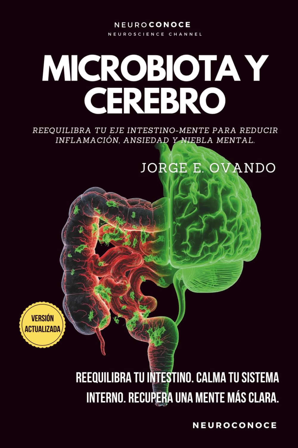 Libro: MICROBIOTA Y CEREBRO: REEQUILIBRA TU EJE INTESTINO-MENTE PARA REDUCIR INFLAMACIÓN, ANSIEDAD Y NIEBLA MENTAL (Neuroconoce: Neurociencia para Vivir Mejor) (Spanish Edition)