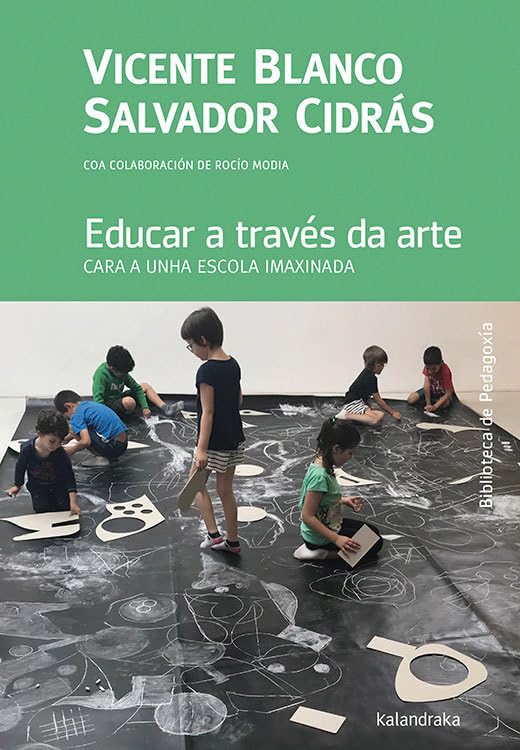 Libro: Educar a través da arte: Cara a unha escola imaxinada
