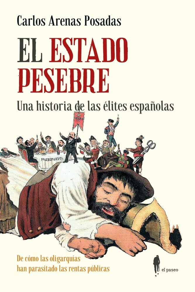 Libro: El Estado pesebre: Una historia de las élites españolas (el paseo memoria)