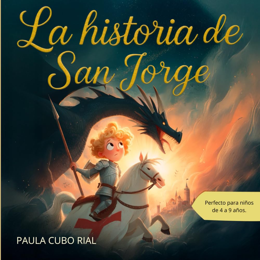 Libro: La historia de San Jorge: Libro para niños sobre la leyenda del dragón y la historia real de San Jorge – Fe, valentía y valores cristianos
