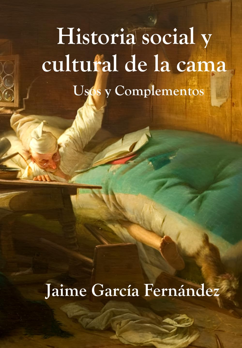 Libro: Historia Social y Cultural de la Cama. (Spanish Edition)