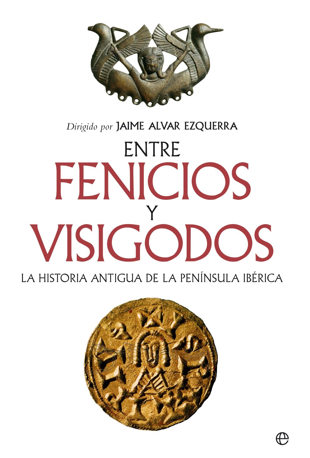 Libro: Entre fenicios y visigodos: La Historia antigua de la Península Ibérica