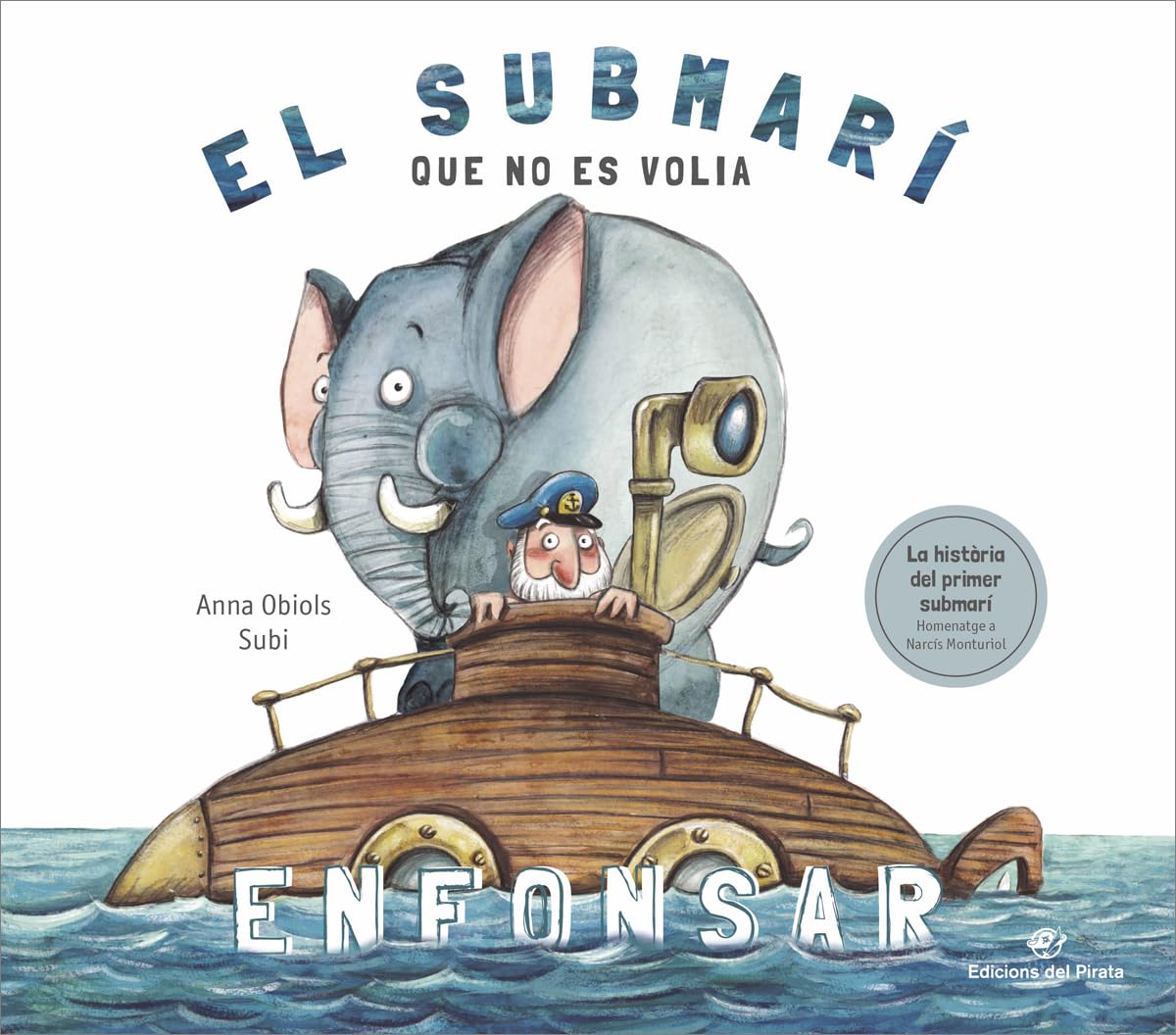 Libro: El submarí que no es volia enfonsar: Llibre per a nens a partir de 3 anys: Història divertida sobre el primer submarí de la història: llibre infantil ... en català: Llibre per a nens de 3 a 7 anys.