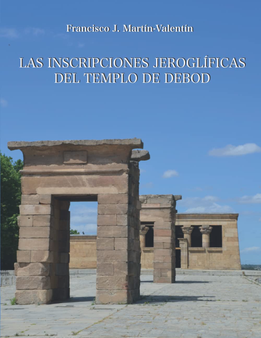 Libro: LAS INSCRIPCIONES JEROGLÍFICAS DEL TEMPLO DE DEBOD (Spanish Edition)