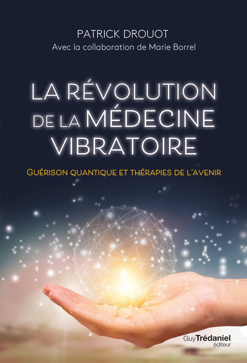 Libro: La révolution de la médecine vibratoire: Guérison quantique et thérapies de l'avenir