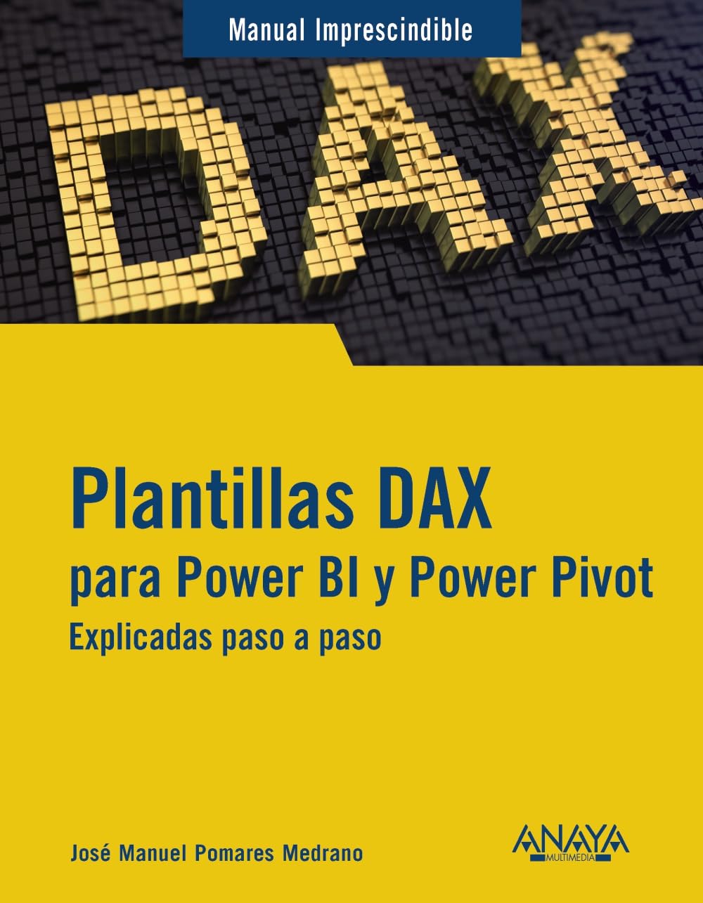 Libro: Plantillas DAX para Power BI y Power Pivot: Explicadas paso a paso (MANUALES IMPRESCINDIBLES)