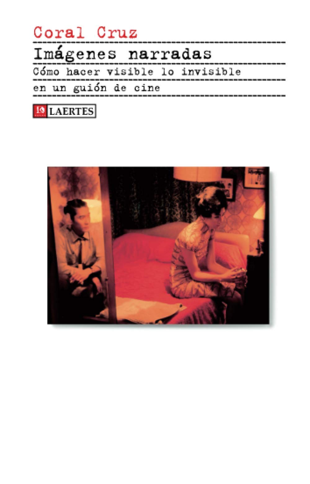 Libro: Imágenes narradas: Cómo hacer visible lo invisible en un guión de cine: 41 (Kaplan)