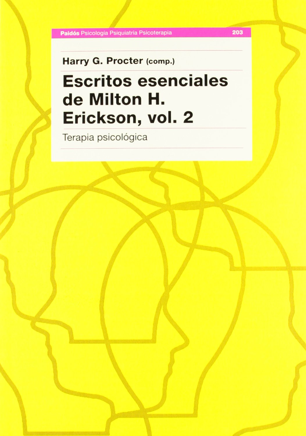 Libro: Escritos esenciales de Milton H. Erickson, vol. 2: Terápia psicológica: 203 (Psicología Psiquiatría Psicoterapia)