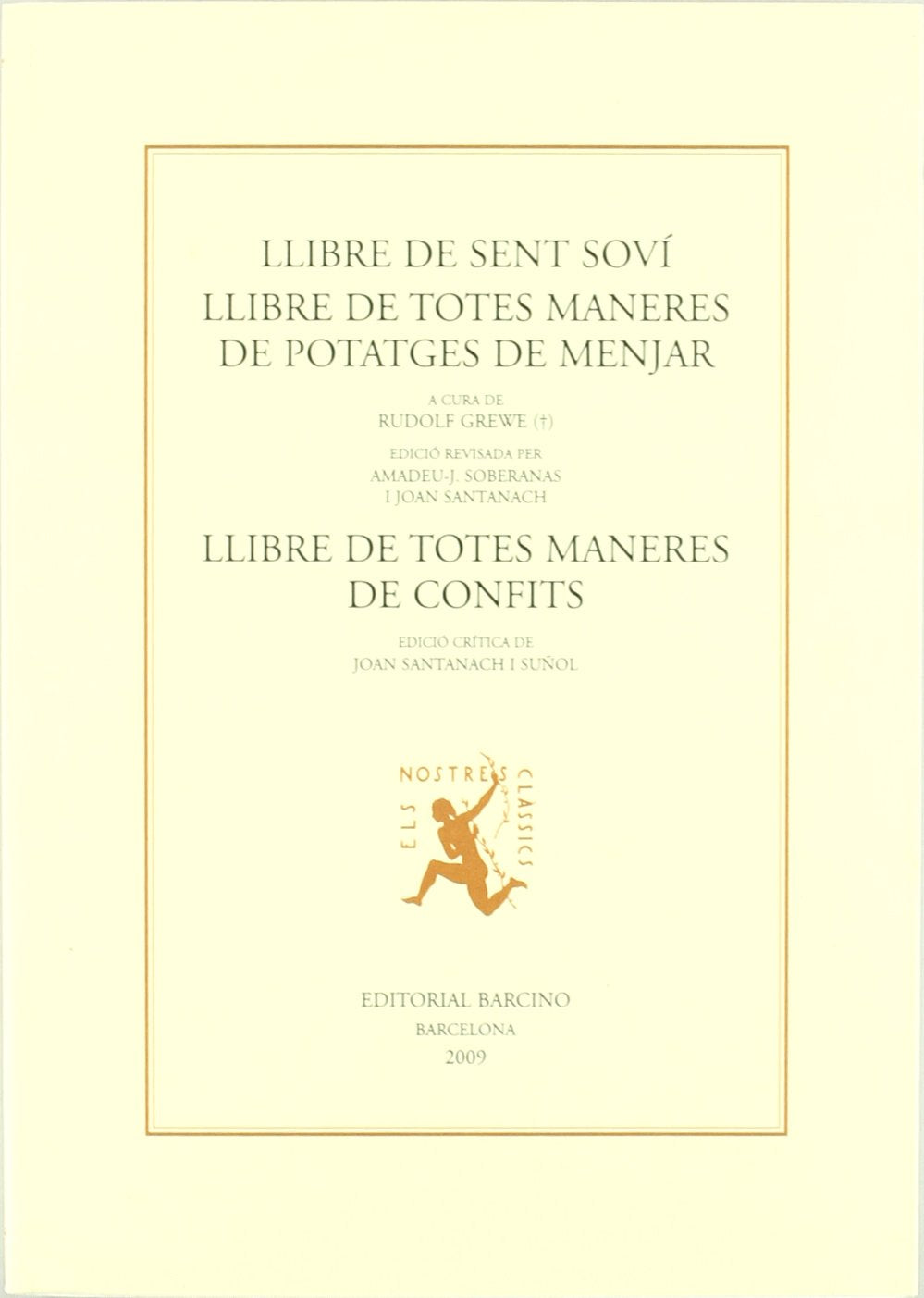 Libro: Llibre de Sent Soví: Llibre de totes maneres de potatges.: 22 (Els Nostres Clàssics - Autors Medievals)