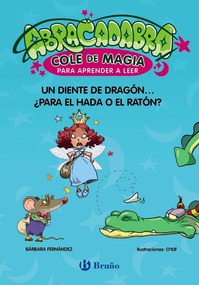Libro: Abracadabra, Cole de Magia para aprender a leer, 7. Un diente de dragón... ¿para el Hada o el Ratón? (Castellano - A PARTIR DE 3 AÑOS - LIBROS ... Cole de Magia para aprender a leer)
