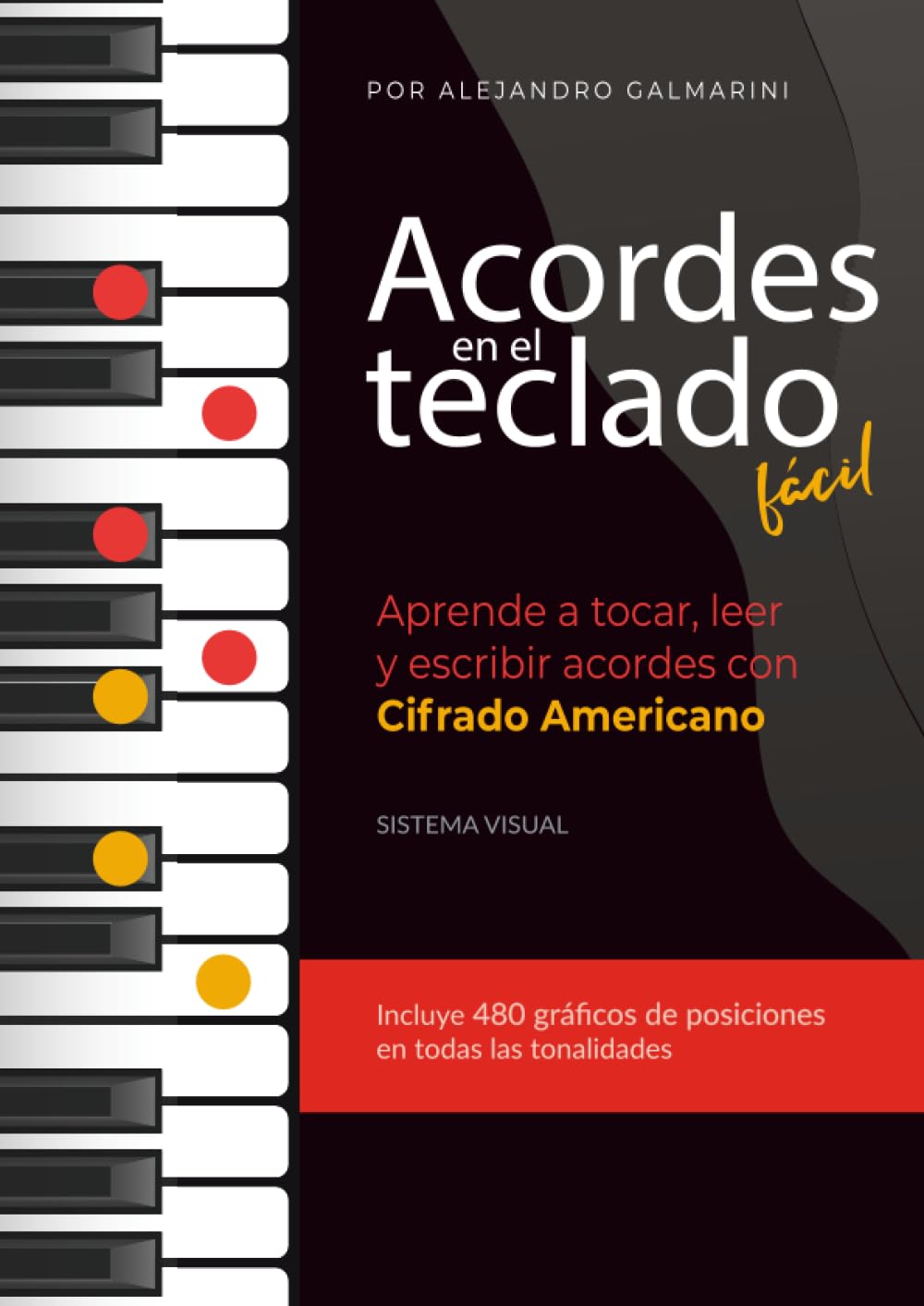 Libro: Acordes en el teclado fácil: Aprende a tocar, leer y escribir acordes con Cifrado Americano (Spanish Edition)