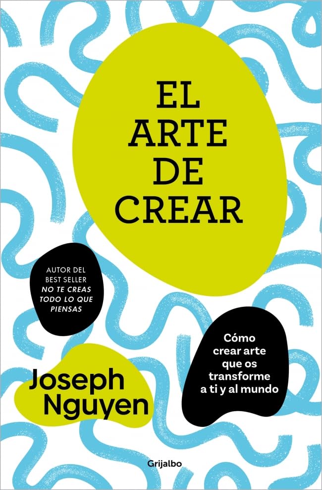 Libro: El arte de crear: Cómo crear arte que os transforme a ti y al mundo (Crecimiento personal)