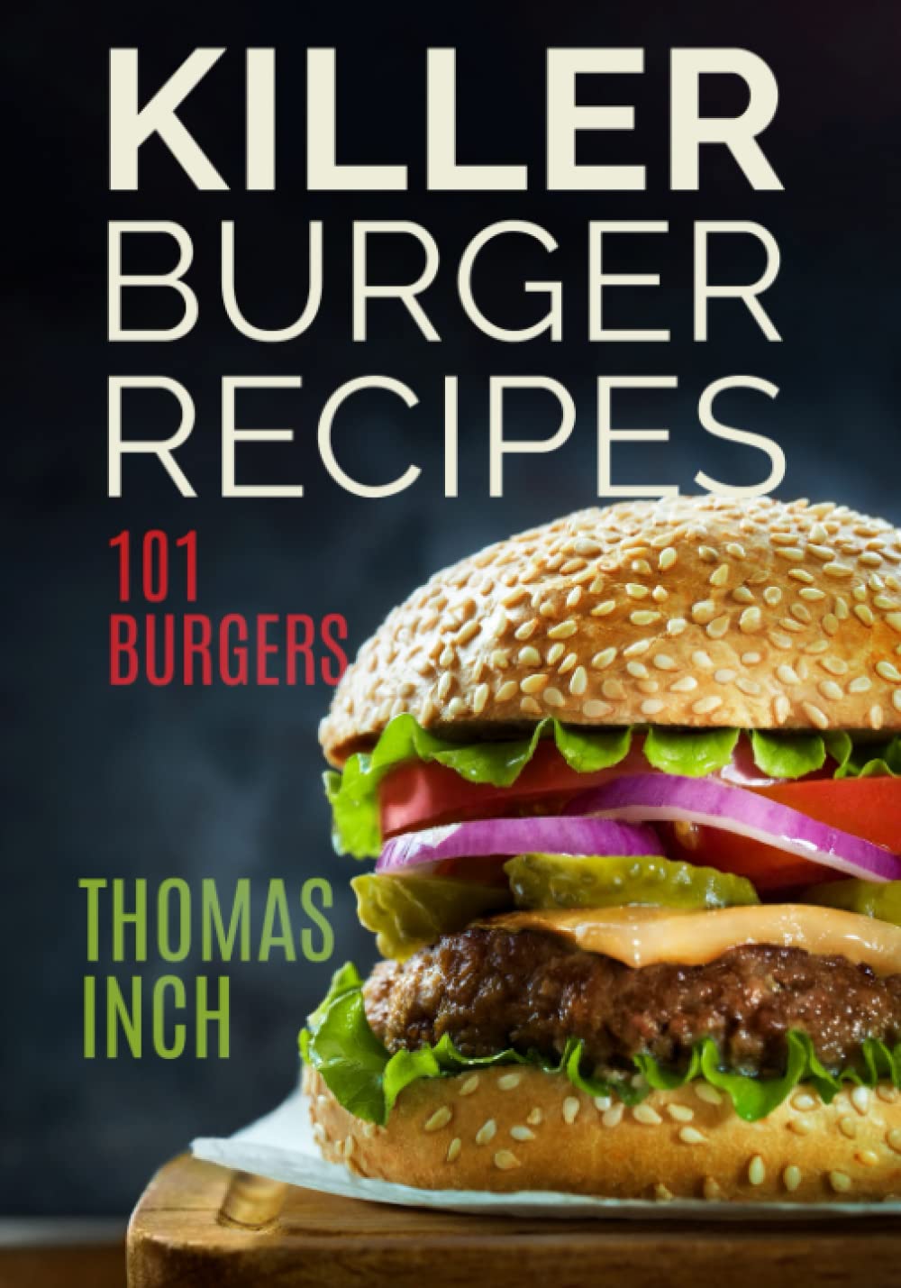 Libro: Killer Burger Recipes: 101 Burgers (Middle Coast Kitchen)