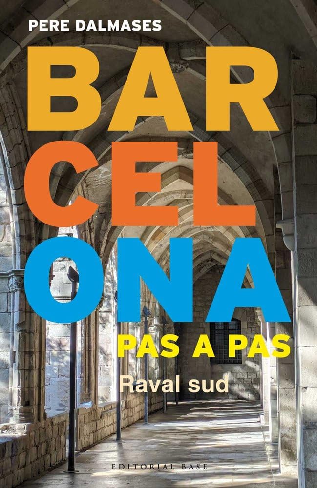 Libro: Barcelona pas a pas IV. Raval sud: 225 (Base Històrica)