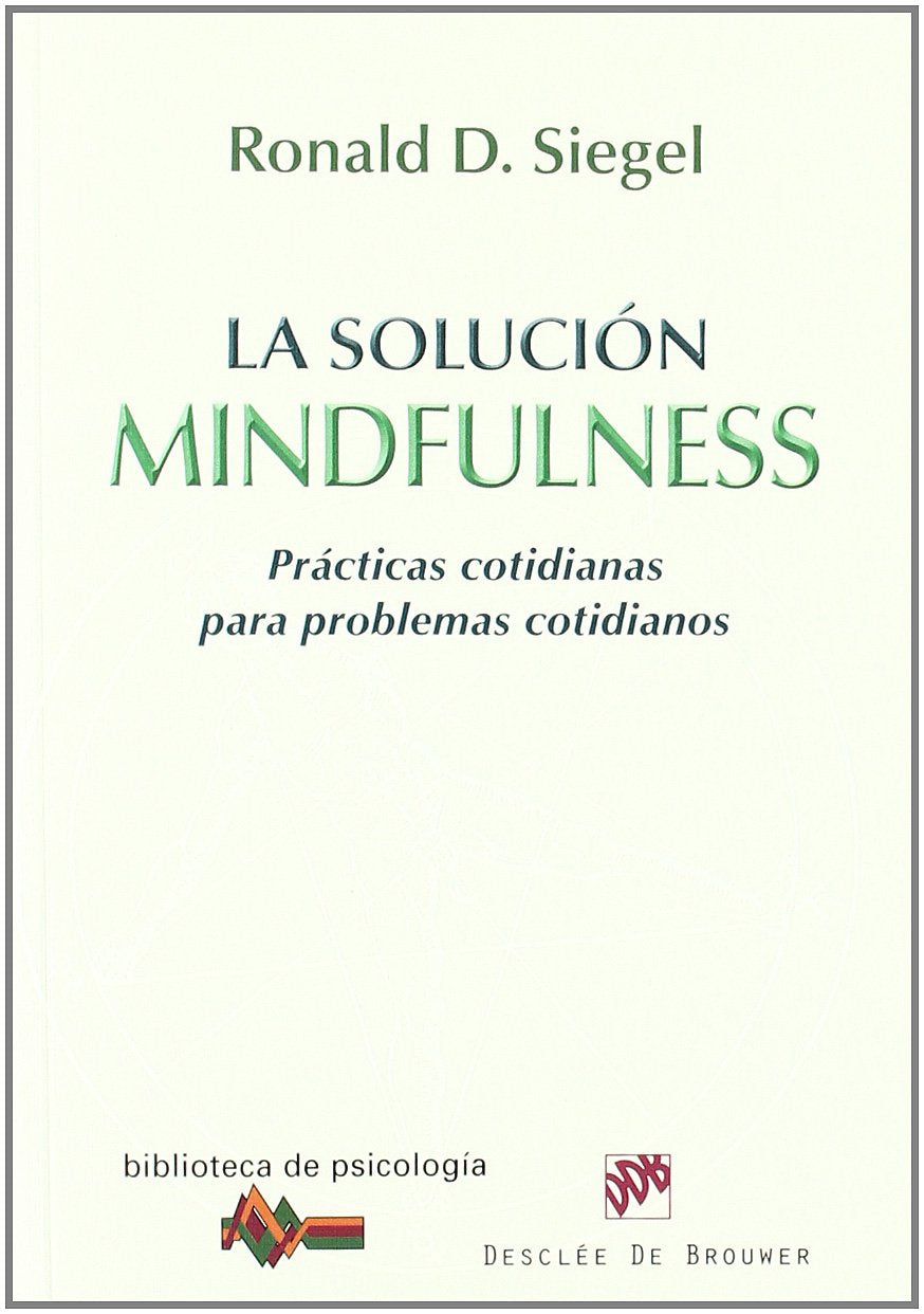 Libro: La solución Mindfulness: Prácticas cotidianas para problemas cotidianos