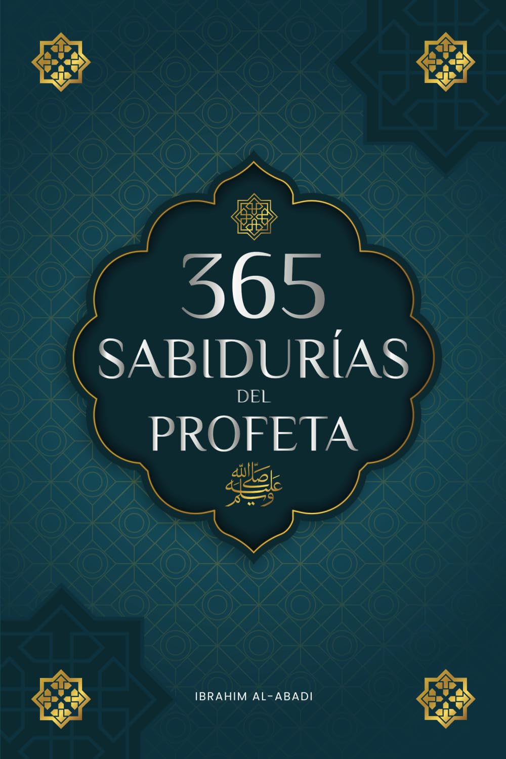 365 Sabidurías del Profeta Muhammad: Textos auténticos del Hadiz y la Sunna sobre la familia, la salud, el éxito y el crecimiento espiritual (Colección - Libros Islam) (Libros Islámicos - Islam Way)